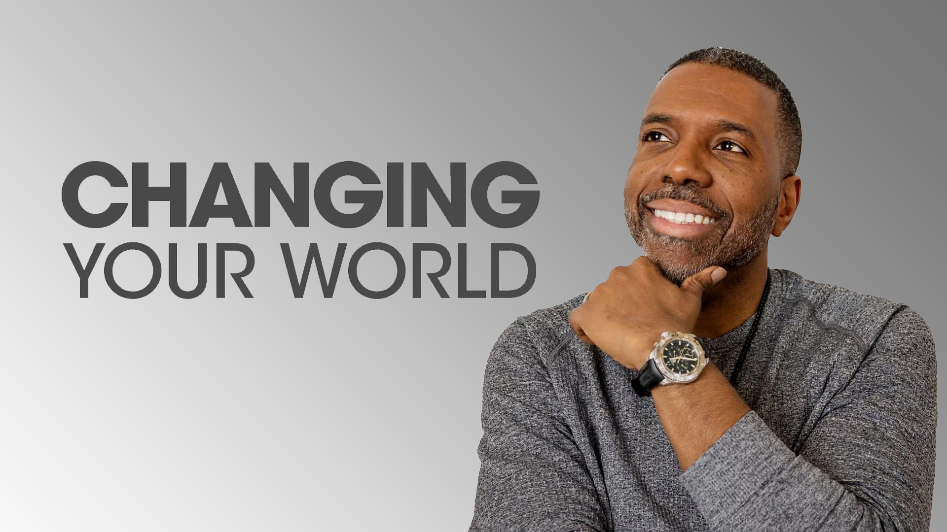 Changing Your World