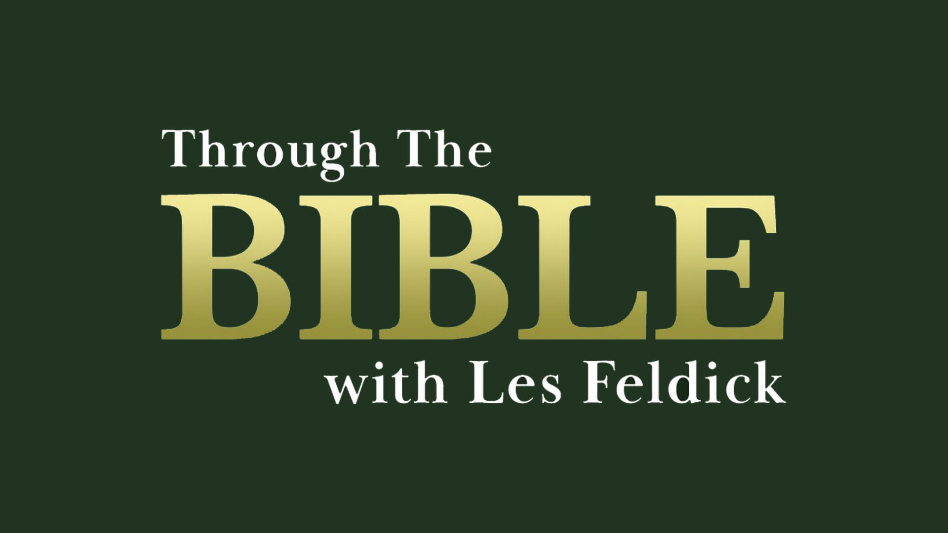 Through The Bible with Les Feldick